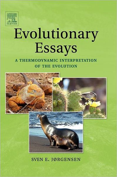 Cover for Jorgensen, Sven Erik (Royal Danish School of Pharmacy, Copenhagen, Denmark) · Evolutionary Essays: A Thermodynamic Interpretation of the Evolution (Hardcover Book) (2008)