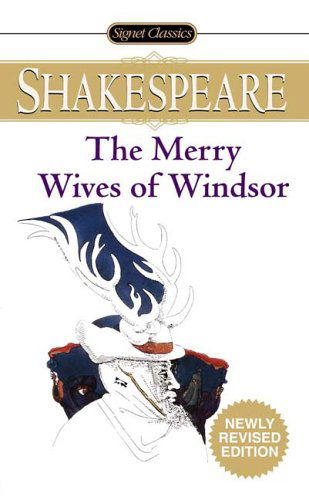 The Merry Wives Of Windsor - William Shakespeare - Kirjat - Penguin Putnam Inc - 9780451529961 - tiistai 3. tammikuuta 2006