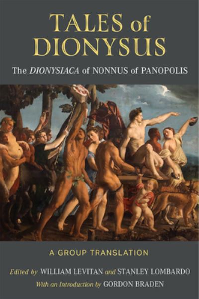 Cover for William Levitan · Tales of Dionysus: The Dionysiaca of Nonnus of Panopolis (Paperback Book) (2022)