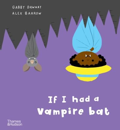 Cover for Gabby Dawnay · If I had a vampire bat - If I had a… (Hardcover Book) (2022)