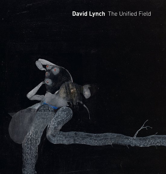 Cover for Robert Cozzolino · David Lynch: The Unified Field (Hardcover Book) (2014)