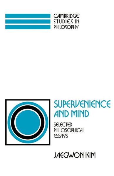 Cover for Jaegwon Kim · Supervenience and Mind: Selected Philosophical Essays - Cambridge Studies in Philosophy (Paperback Book) (1993)