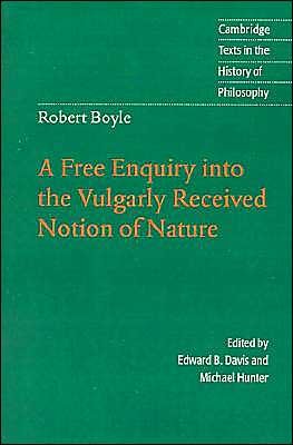 Cover for Robert Boyle · Robert Boyle: A Free Enquiry into the Vulgarly Received Notion of Nature - Cambridge Texts in the History of Philosophy (Paperback Book) (1996)