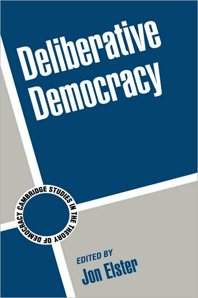 Cover for Jon Elster · Deliberative Democracy - Cambridge Studies in the Theory of Democracy (Taschenbuch) (1998)