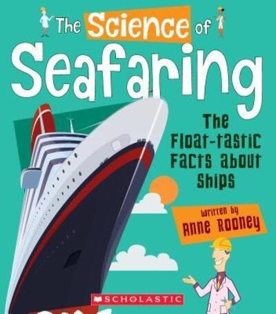 Cover for Anne Rooney · The Science of Seafaring : The Float-tastic Facts About Ships (Hardcover bog) (2019)