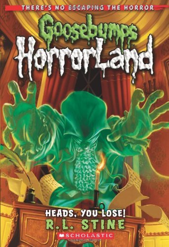 Cover for R.L. Stine · Heads, You Lose! (Goosebumps Horrorland #15) - Goosebumps Horrorland (Pocketbok) (2010)