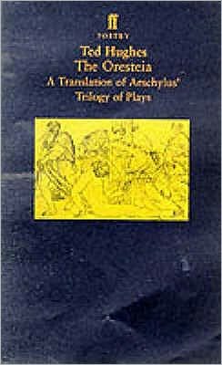 The Oresteia - Ted Hughes - Books - Faber & Faber - 9780571179961 - September 20, 1999