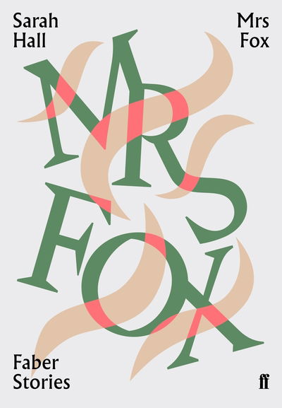 Cover for Sarah Hall · Mrs Fox (Book) [Main edition] (2019)