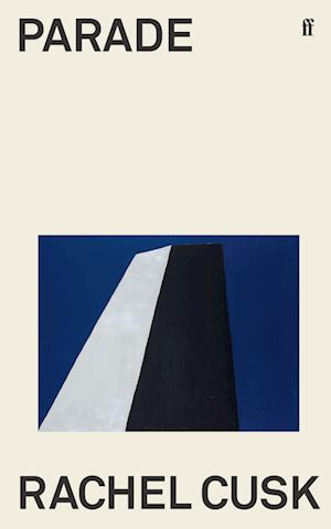 Cover for Rachel Cusk · Parade: WINNER OF THE GOLDSMITHS PRIZE (Taschenbuch) [Main edition] (2025)