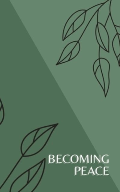 Cover for Ayesha Love · Becoming Peace (Hardcover Book) (2022)