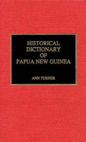 Cover for Ann Turner · Historical Dictionary of Papua New Guinea (Buch) (2000)