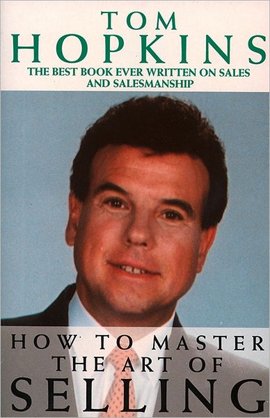 How to Master the Art of Selling - Tom Hopkins - Książki - HarperCollins Publishers - 9780586058961 - 12 września 1994