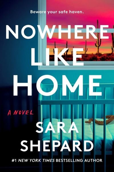 Cover for Sara Shepard · Nowhere Like Home: A Novel (Pocketbok) (2024)
