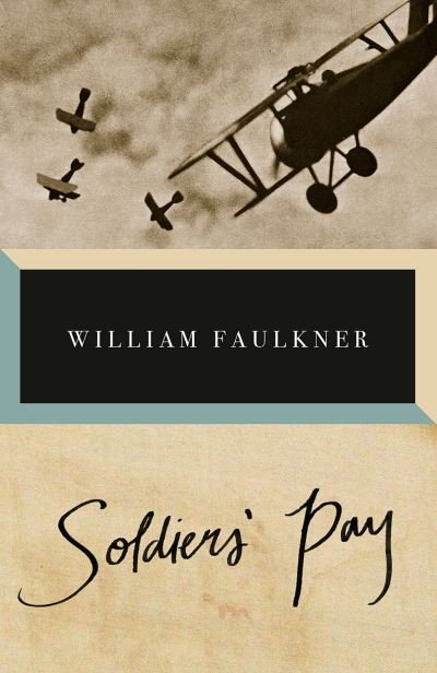 Soldiers' Pay - William Faulkner - Kirjat - Knopf Doubleday Publishing Group - 9780593470961 - tiistai 15. elokuuta 2023