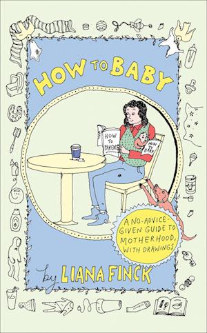 Cover for Liana Finck · How to Baby (Book) (2024)