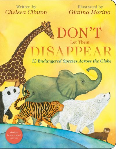 Cover for Chelsea Clinton · Don't Let Them Disappear: 12 Endangered Species Across the Globe (Kartongbok) (2024)