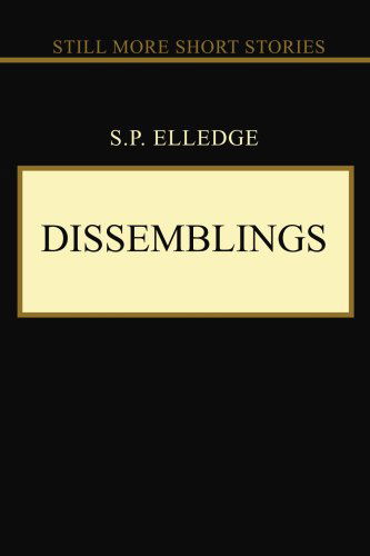 Cover for S. P. Elledge · Dissemblings: Still More Short Stories (Paperback Book) (2008)