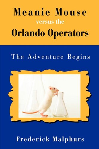 Cover for Frederick Malphurs · Meanie Mouse Versus the Orlando Operators: the Adventure Begins (Hardcover Book) (2009)