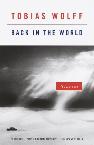 Cover for Tobias Wolff · Back in the World: Stories (Taschenbuch) [Reissue edition] (1996)