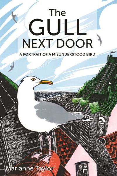 Cover for Marianne Taylor · The Gull Next Door: A Portrait of a Misunderstood Bird - Wild Nature Press (Hardcover Book) (2020)