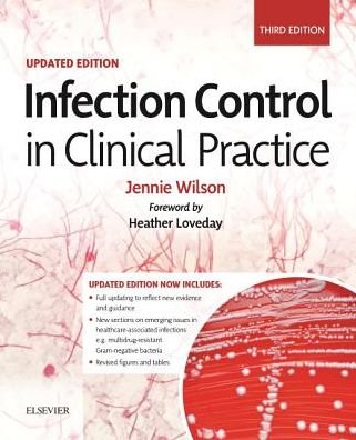 Cover for Wilson, Jennie, PhD MSc BSc (Hons) RGN MFPH (Hon) (Professor of Healthcare Epidemiology,College of Nursing, Midwifery &amp; Healthcare,University of West London) · Infection Control in Clinical Practice Updated Edition (Pocketbok) (2019)