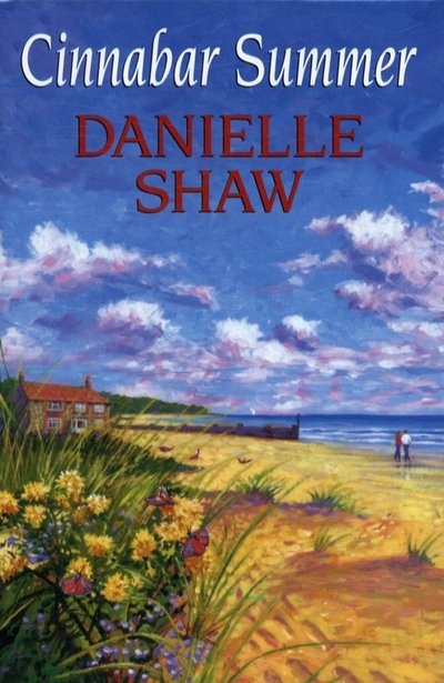Cover for Danielle Shaw · Cinnabar Summer (Hardcover Book) (2006)