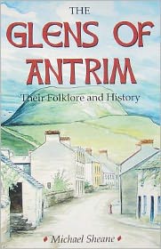 Cover for Michael Sheane · The Glens of Antrim - Their Folklore and History (Paperback Book) (2010)