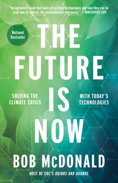 Cover for Bob McDonald · The Future Is Now: Solving the Climate Crisis with Today's Technologies (Taschenbuch) (2024)