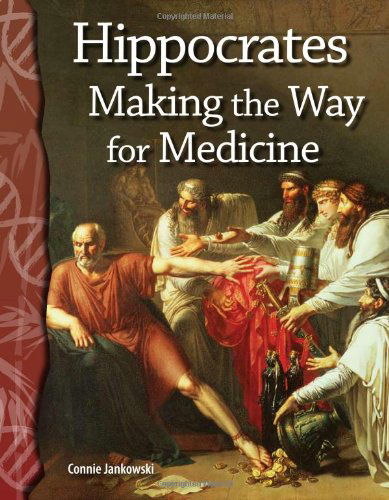 Cover for Connie Jankowski · Hippocrates: Making the Way for Medicine: Life Science (Science Readers) (Paperback Book) [Ill edition] (2007)