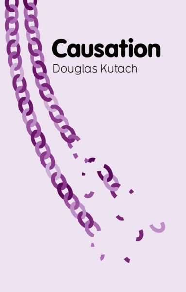 Cover for Kutach, Douglas (Brown University) · Causation - Key Concepts in Philosophy (Paperback Bog) (2014)
