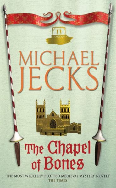 Cover for Michael Jecks · The Chapel of Bones (Last Templar Mysteries 18): An engrossing and intriguing medieval mystery (Pocketbok) (2005)