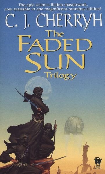 Cover for C. J. Cherryh · The Faded Sun Trilogy Omnibus - Alliance-Union Universe (Taschenbuch) (2019)