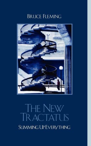 Cover for Bruce Fleming · The New Tractatus: Summing Up Everything (Paperback Book) (2007)