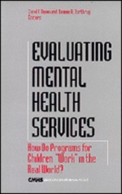 Evaluating Mental Health Services: How Do Programs for Children "Work" in the Real World? - Children's Mental Health Services Annuals (Paperback Book) (1997)