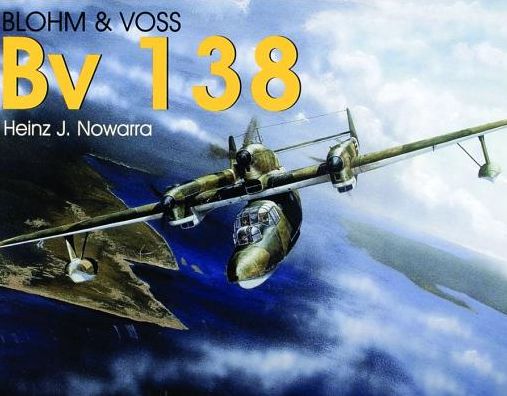 Cover for Heinz J. Nowarra · Blohm &amp; Voss Bv 138 (Paperback Book) (1997)