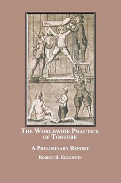 Cover for Robert B. Edgerton · The Worldwide Practice of Torture: a Preliminary Report (Paperback Bog) (2007)