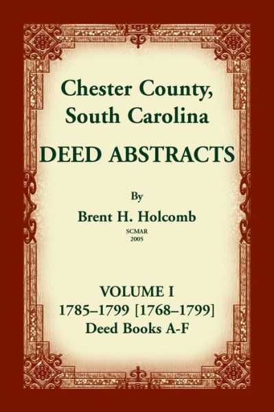 Cover for Brent H Holcomb · Chester County, South Carolina, Deed Abstracts, Volume I (Paperback Book) (2021)