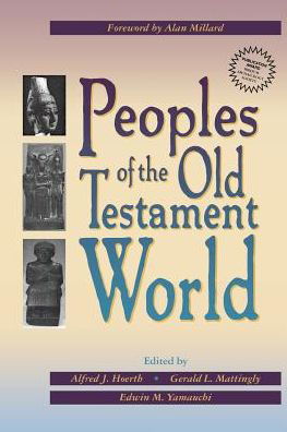 Peoples of the Old Testament World - Alfred J Hoerth - Książki - Baker Academic - 9780801021961 - 1 sierpnia 1998