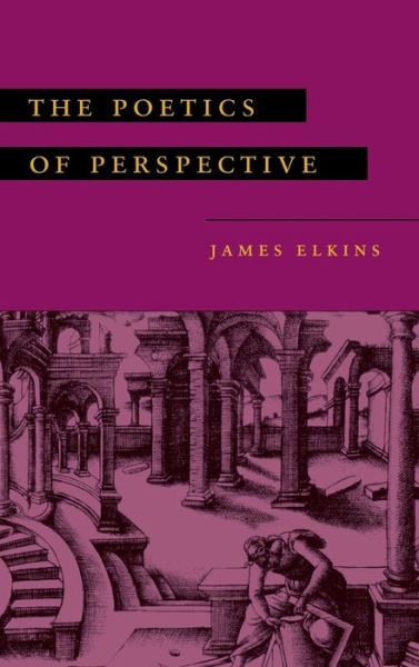 Cover for James Elkins · The Poetics of Perspective (Hardcover Book) (1995)