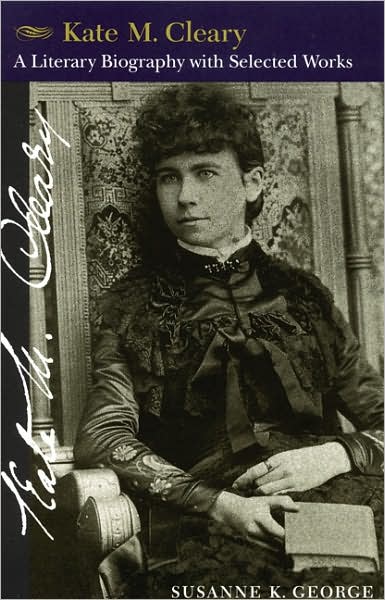 Cover for Susanne George Bloomfield · Kate M. Cleary: A Literary Biography with Selected Works (Paperback Book) (2000)