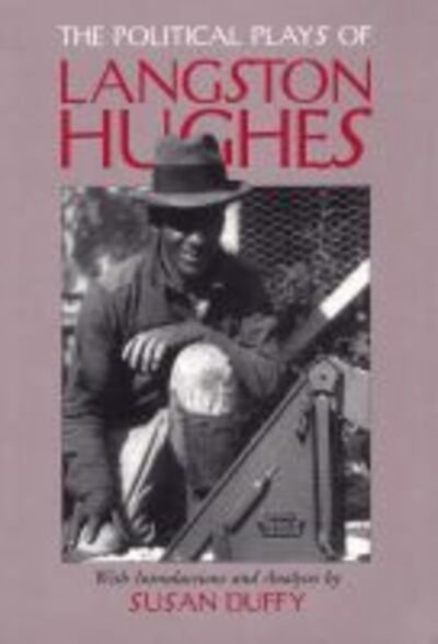 The Political Plays of Langston Hughes - Langston Hughes - Books - Southern Illinois University Press - 9780809322961 - February 28, 2000