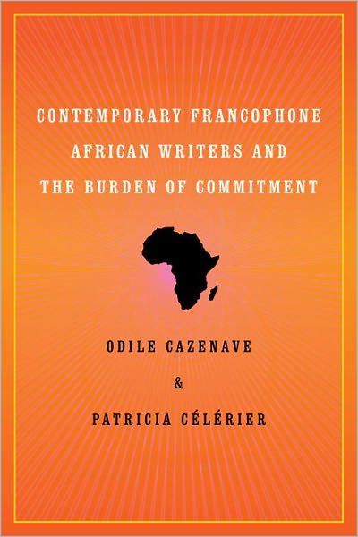 Cover for Odile Cazenave · Contemporary Francophone African Writers and the Burden of Commitment (Pocketbok) (2011)