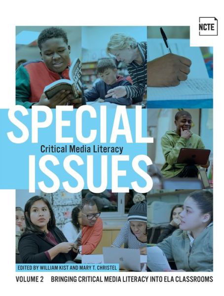 Special Issues, Volume 2 : Critical Media Literacy - William Kist - Books - National Council of Teachers of English - 9780814144961 - November 28, 2022