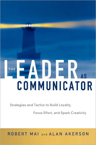 Cover for Robert Mai · The Leader As Communicator: Strategies and Tactics to Build Loyalty, Focus Effort, and Spark Creativity (Pocketbok) (2003)