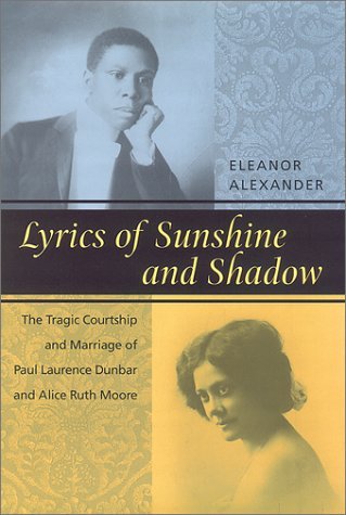 Cover for Eleanor Alexander · Lyrics of Sunshine and Shadow: The Tragic Courtship and Marriage of Paul Laurence Dunbar and Alice Ruth Moore (Gebundenes Buch) [First edition] (2001)