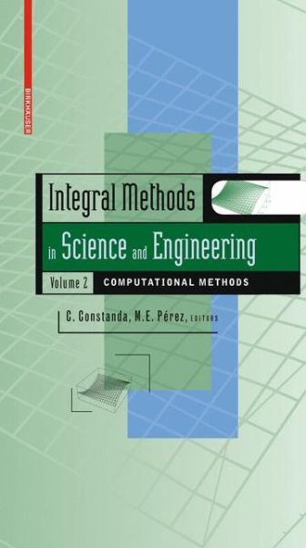 Cover for C Constanda · Integral Methods in Science and Engineering, Volume 2: Computational Methods (Hardcover Book) [2010 edition] (2009)