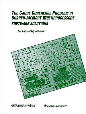 Cover for Igor Tartalja · The Cache Coherence Problem in Shared-Memory Multiprocessors: Software Solutions - Systems (Paperback Book) (1996)