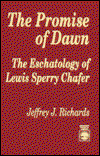 Cover for Jeffrey J. Richards · The Promise of Dawn: Eschatology of Lewis Sperry Chafer (Hardcover Book) (1991)