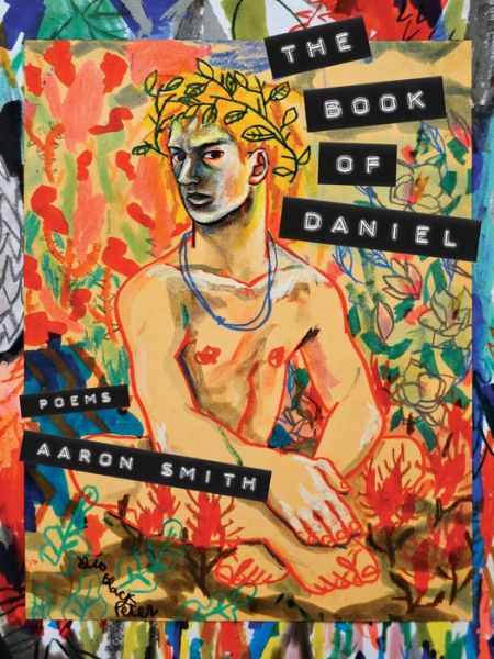 Book of Daniel, The: Poems - Pitt Poetry Series - Aaron Smith - Books - University of Pittsburgh Press - 9780822965961 - October 1, 2019