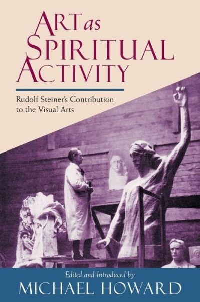 Cover for Rudolf Steiner · Art as Spiritual Activity: Lectures and Writings by Rudolf Steiner (Taschenbuch) (1997)